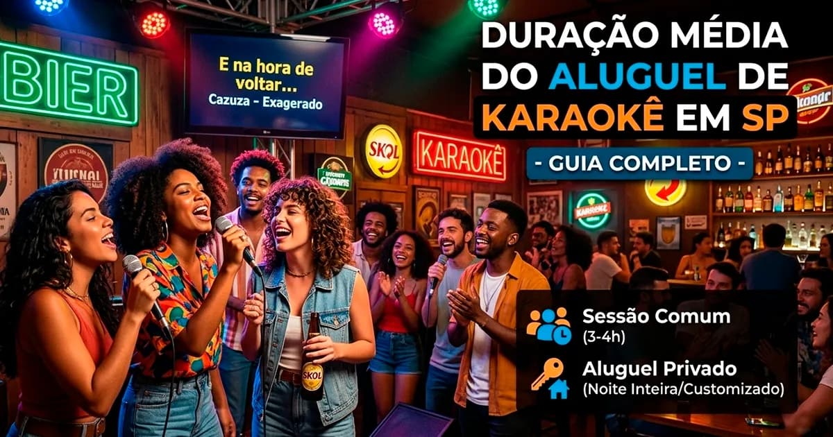 Duração média do aluguel de karaokê em SP - Guia Completo